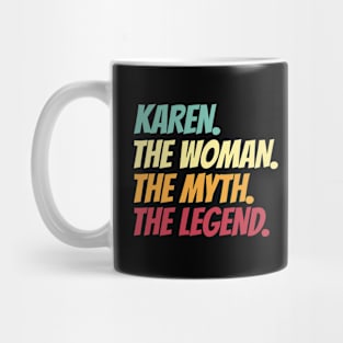 Karen The Woman The Myth The Legend Mug